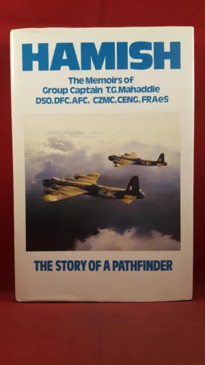Hamish T G Mahaddie - The Story of a Pathfinder, Ian Allan, 1990, Signed, Inscription
