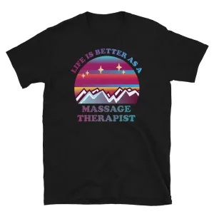 Life is Better as a Massage Therapist T-Shirt