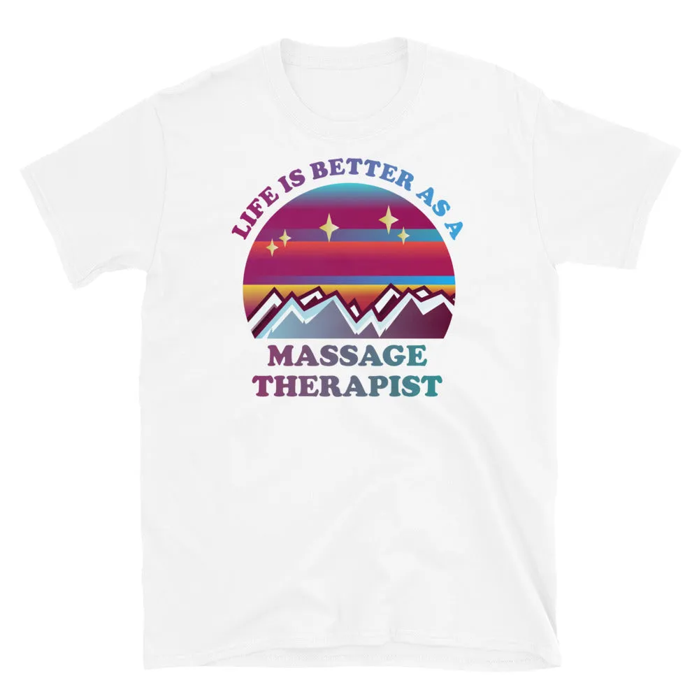 Life is Better as a Massage Therapist T-Shirt
