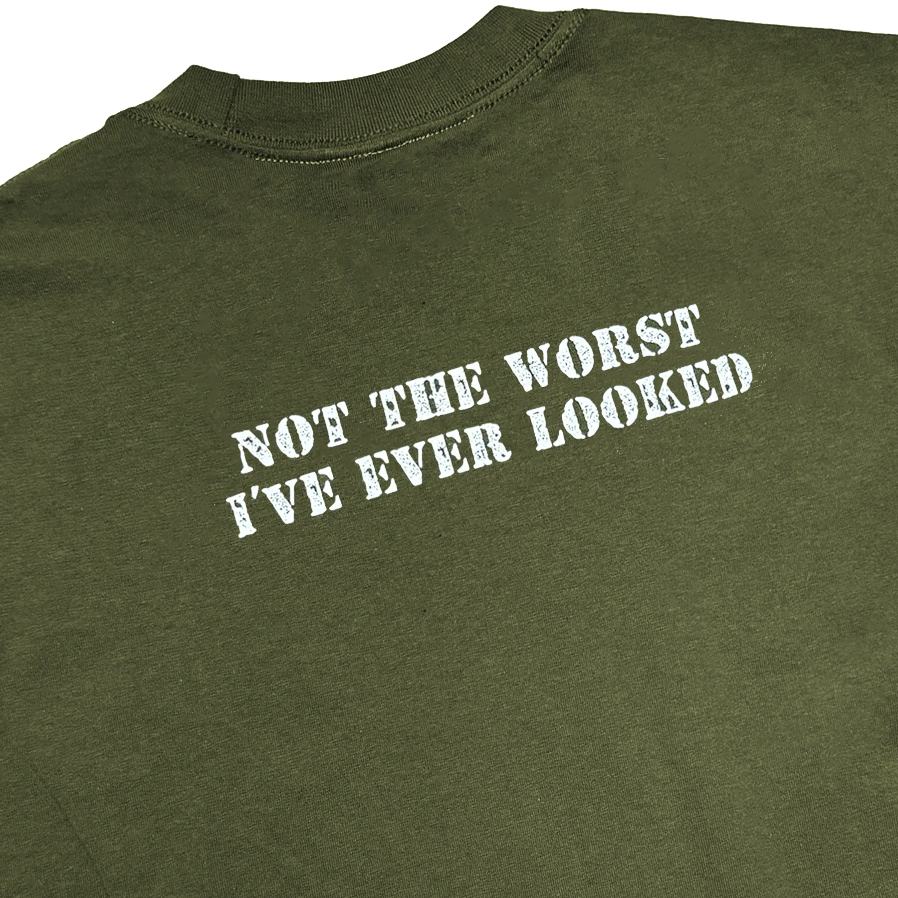 Not The Worst T-Shirt - Army Green
