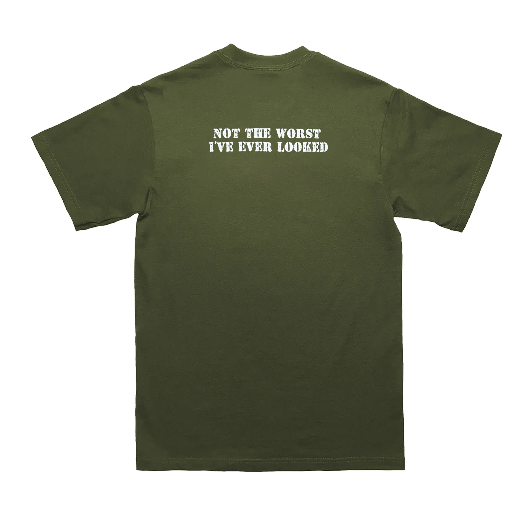 Not The Worst T-Shirt - Army Green