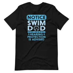 Swim Dad T Shirt Funny Hearing Protection Advised